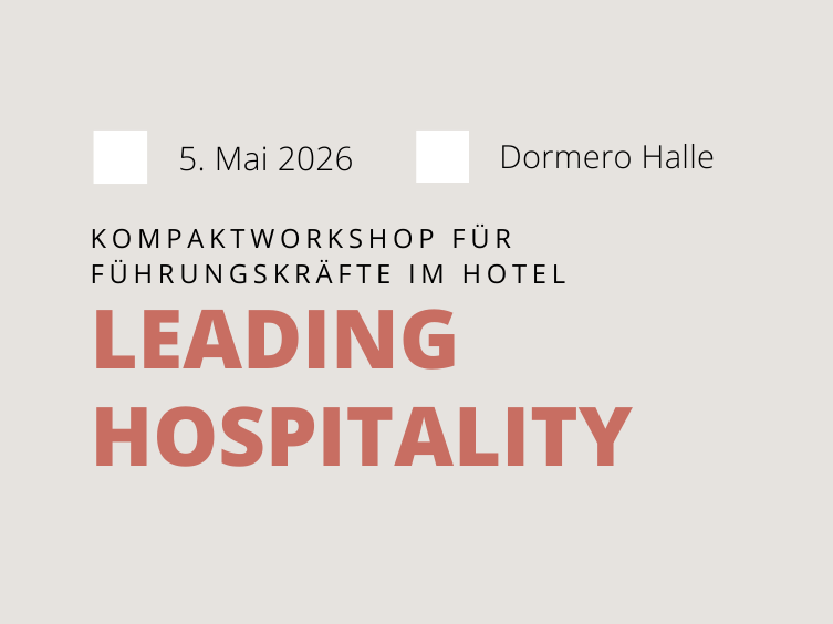 Leading Hospitality: Leadership & Selbstmanagement für Hotelführungskräfte